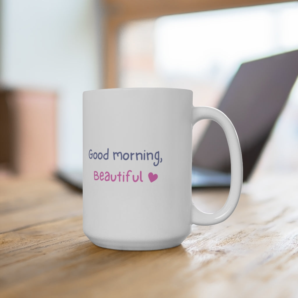 Good Morning Beautiful | Mug 15oz