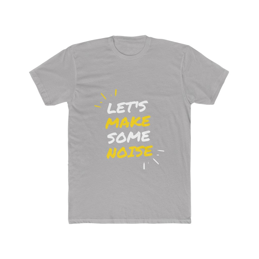 Let's Make Some Noise | Men's Cotton Crew Tee