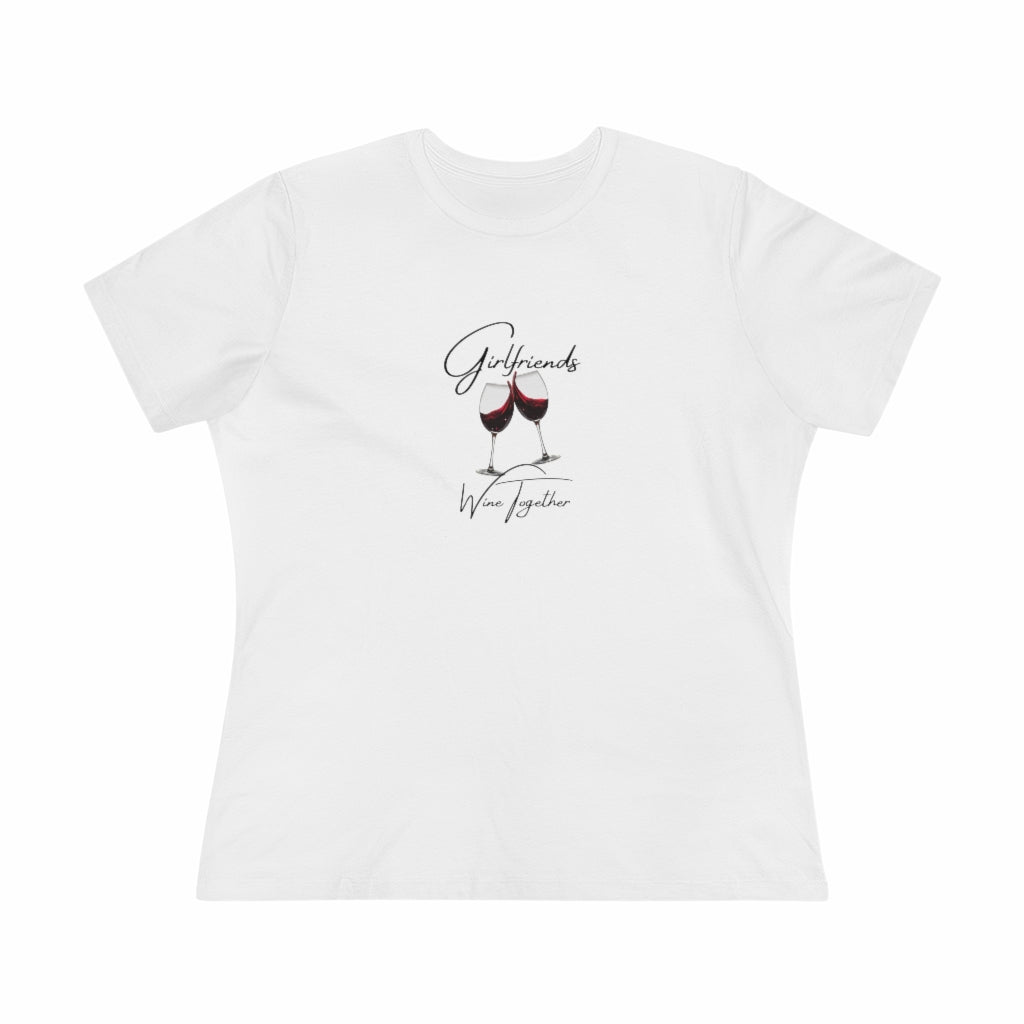 Girlfriend's Wine Together | Women's Premium Tee