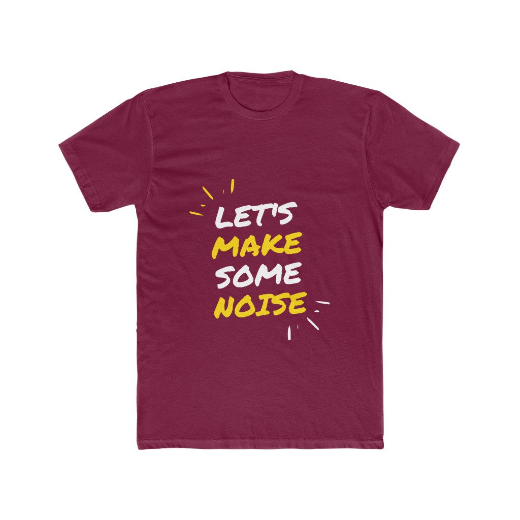 Let's Make Some Noise | Men's Cotton Crew Tee