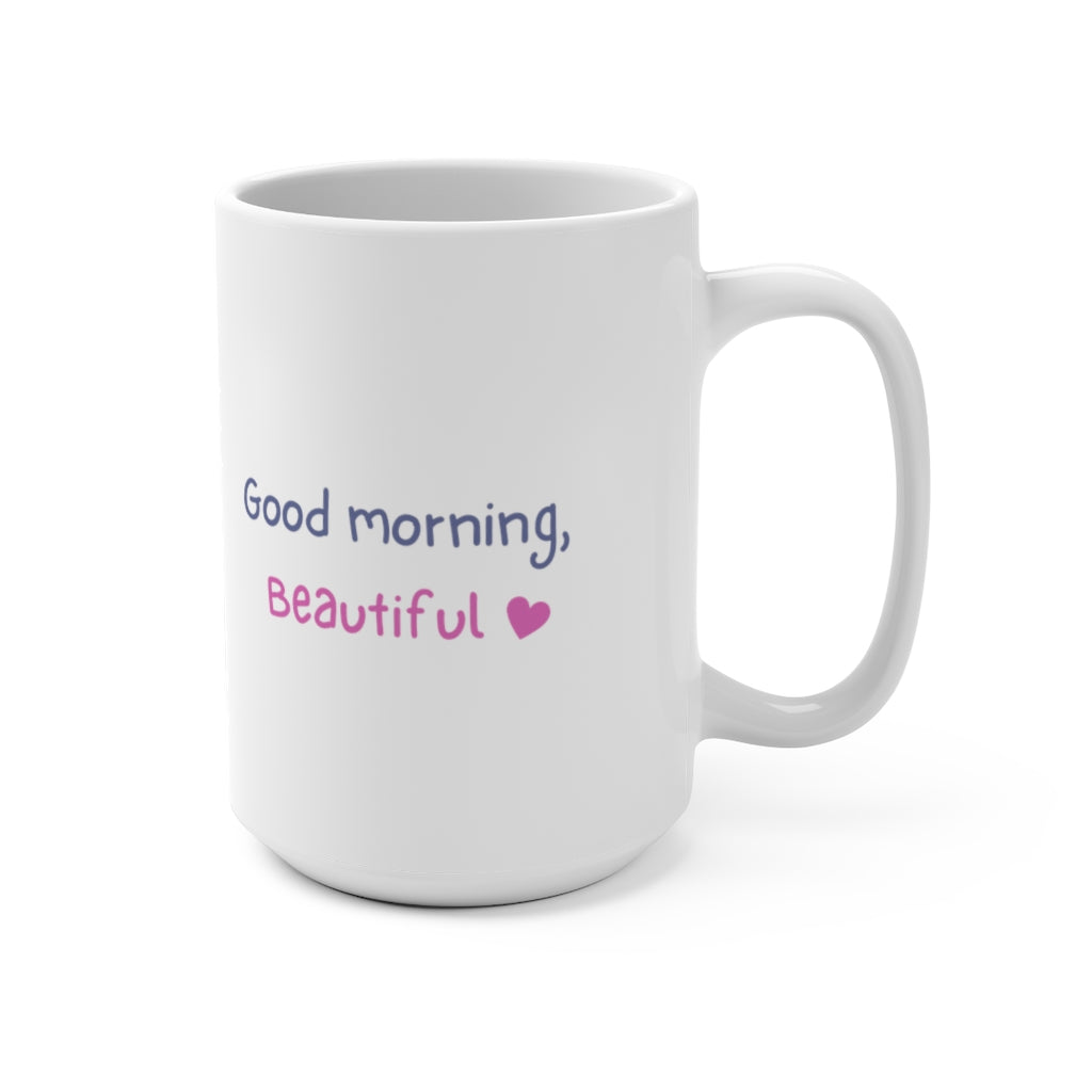 Good Morning Beautiful | Mug 15oz